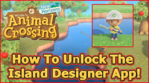 How to Unlock the Island Designer App in Animal Crossing: New Horizons