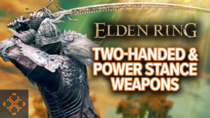 How to Two-Hand Weapons in Elden Ring: A Comprehensive Guide