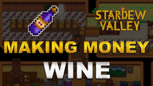 How to Make Wine in Stardew Valley: A Comprehensive Guide