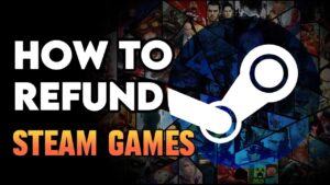 How to Get a Refund for a Game on Steam: A Step-by-Step Guide